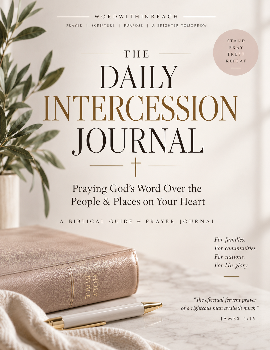 The Daily Intercession Journal — Praying God's Word Over the People & Places on Your Heart, a biblical guide and prayer journal
